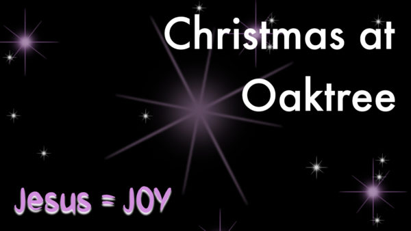 Christmas '20 at Oaktree: Jesus = Joy